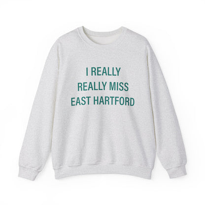 I Really Really Miss East Hartford Unisex Heavy Blend™ Crewneck Sweatshirt