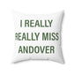 I Really Really Miss Andover Spun Polyester Square Pillow