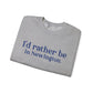 I'd rather be in Newington Unisex Heavy Blend™ Crewneck Sweatshirt