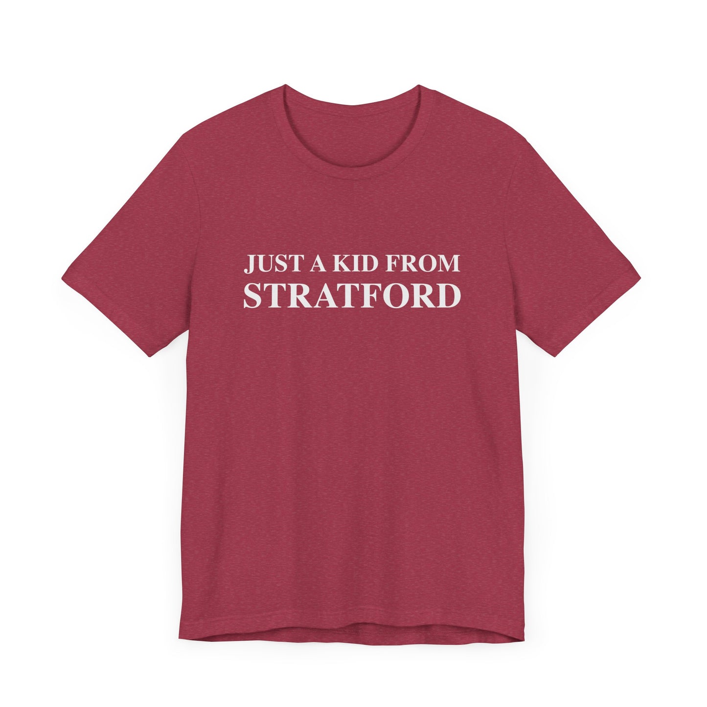 Just a kid from Stratford Unisex Jersey Short Sleeve Tee