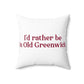 I’d rather be in Old Greenwich Spun Polyester Square Pillow