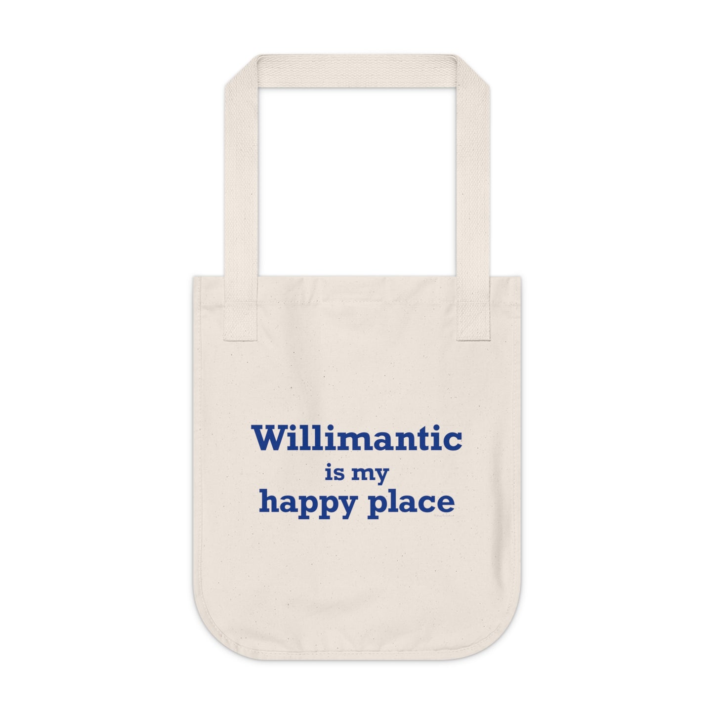 Willimantic is My Happy Place Organic Canvas Tote Bag
