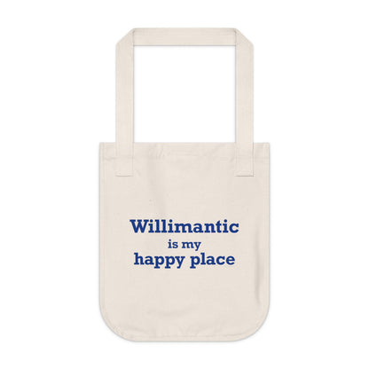 Willimantic is My Happy Place Organic Canvas Tote Bag