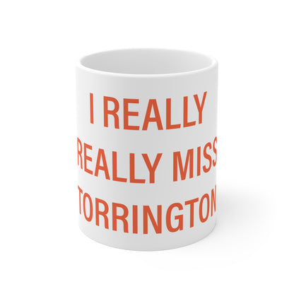 I Really Really Miss Torrington Mug 11oz