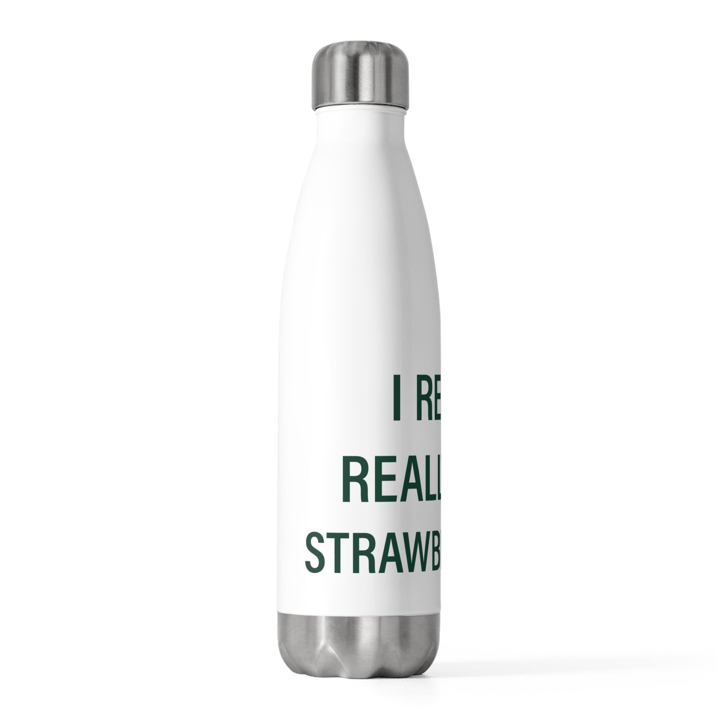 I Really Really Miss Strawberry Hill 20oz Insulated Bottle