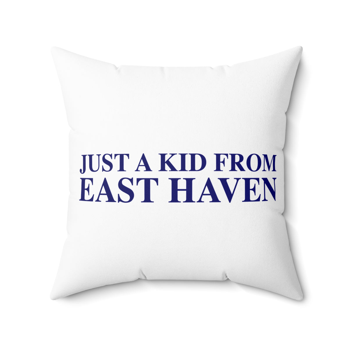 Just a kid from East Haven Polyester Square Pillow