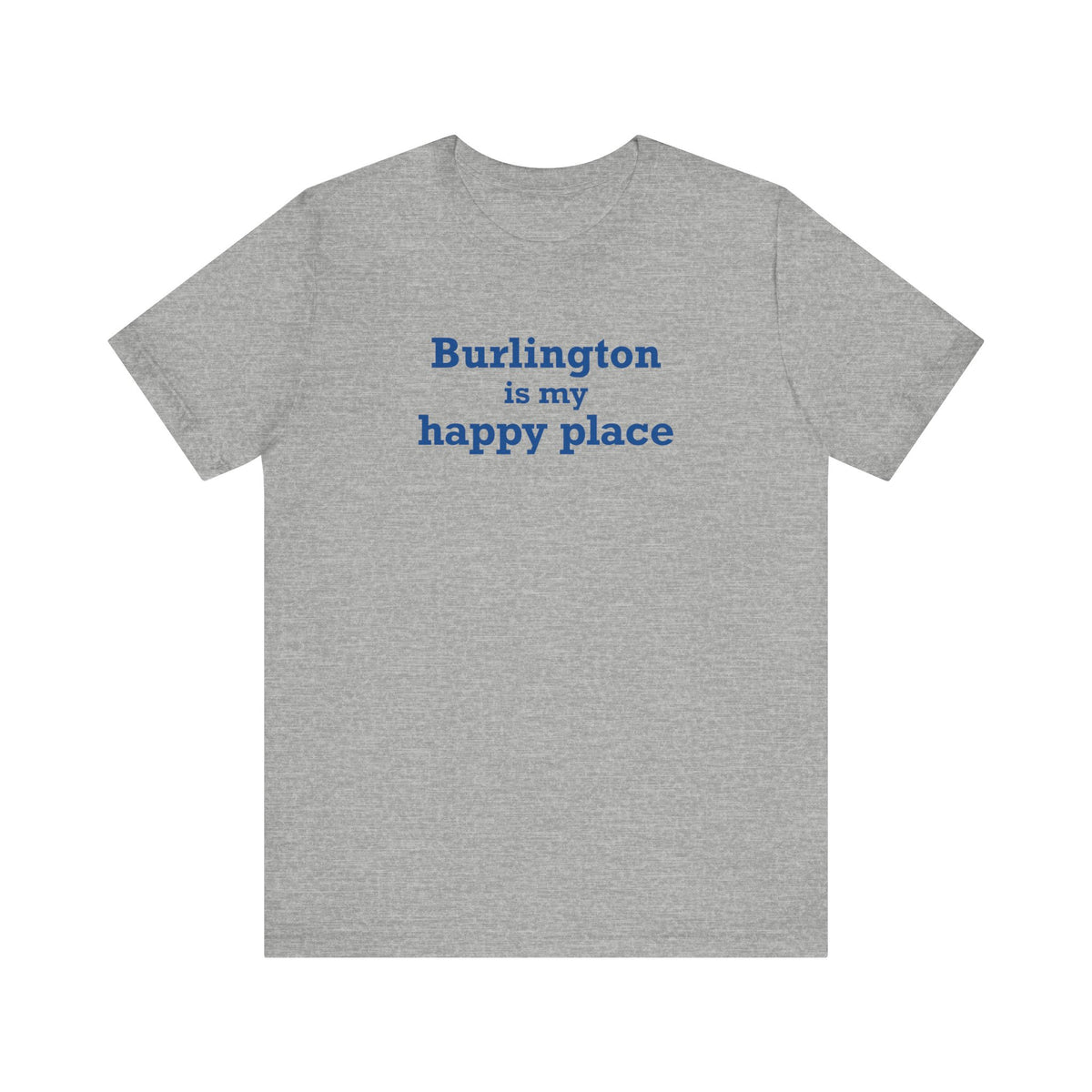 Burlington is My Happy Place Unisex Jersey Short Sleeve T-Shirt