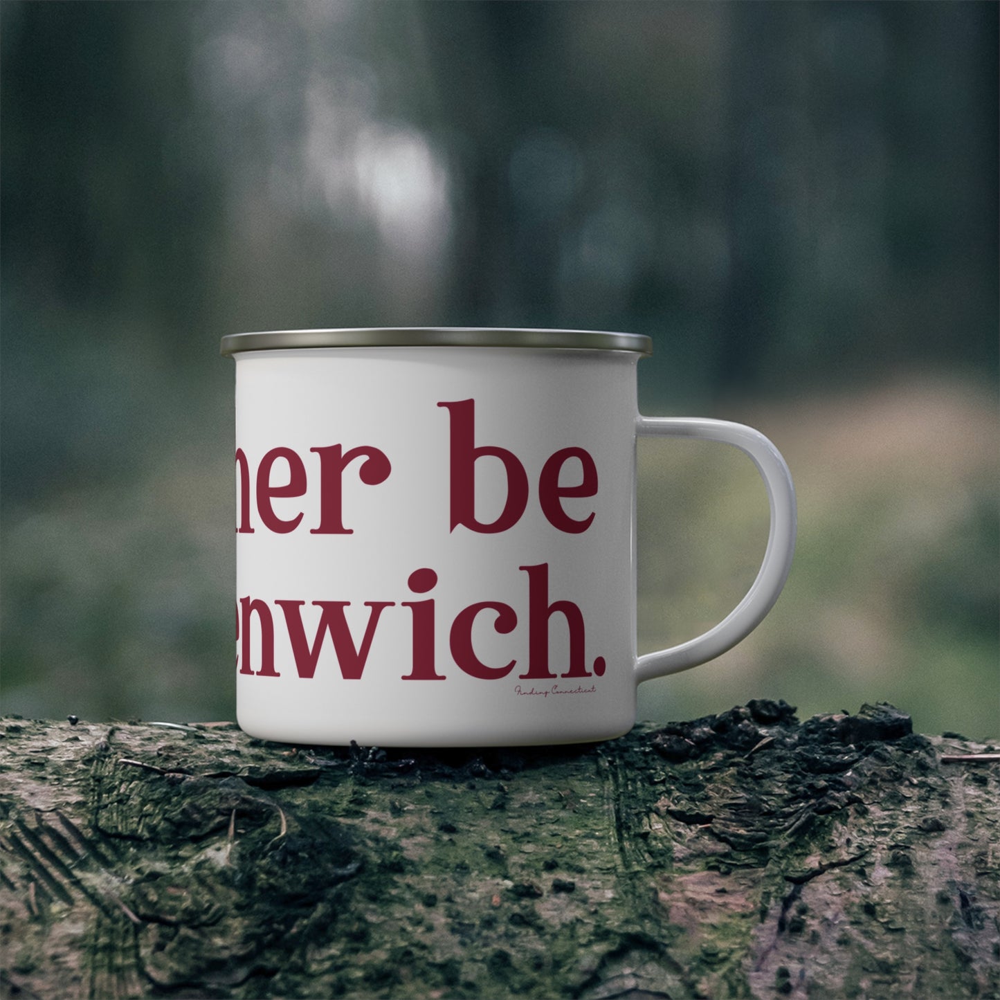 I’d rather be in Greenwich Enamel Camping Mug