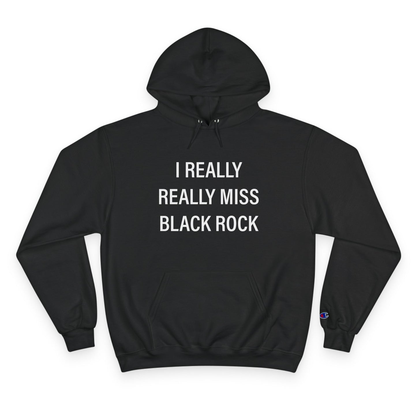 I Really Really Miss Black Rock  Champion Hoodie