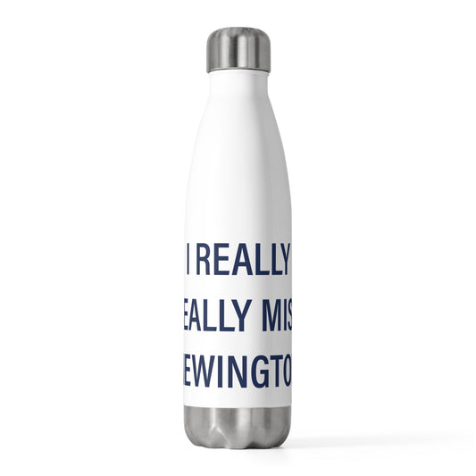 I Really Really Miss Newington 20 oz Insulated Bottle