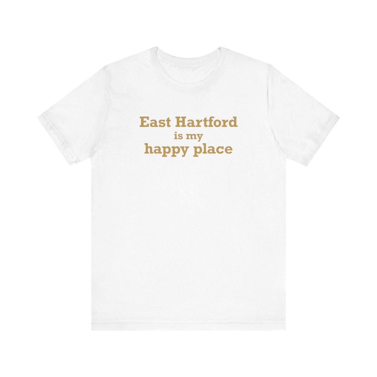 East Hartford is My Happy Place Unisex Jersey Short Sleeve T-Shirt