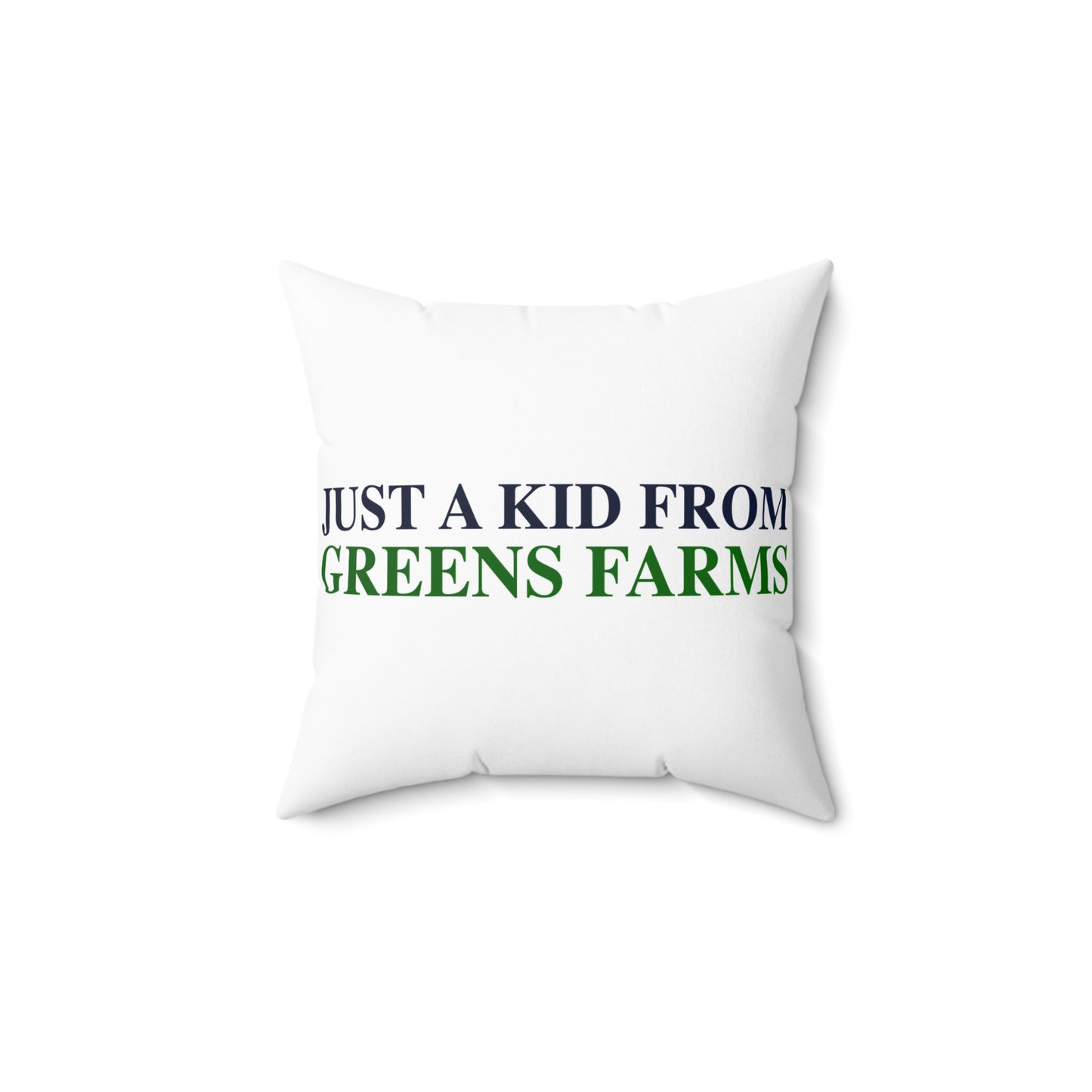 Just a kid from Greens Farms Spun Polyester Square Pillow