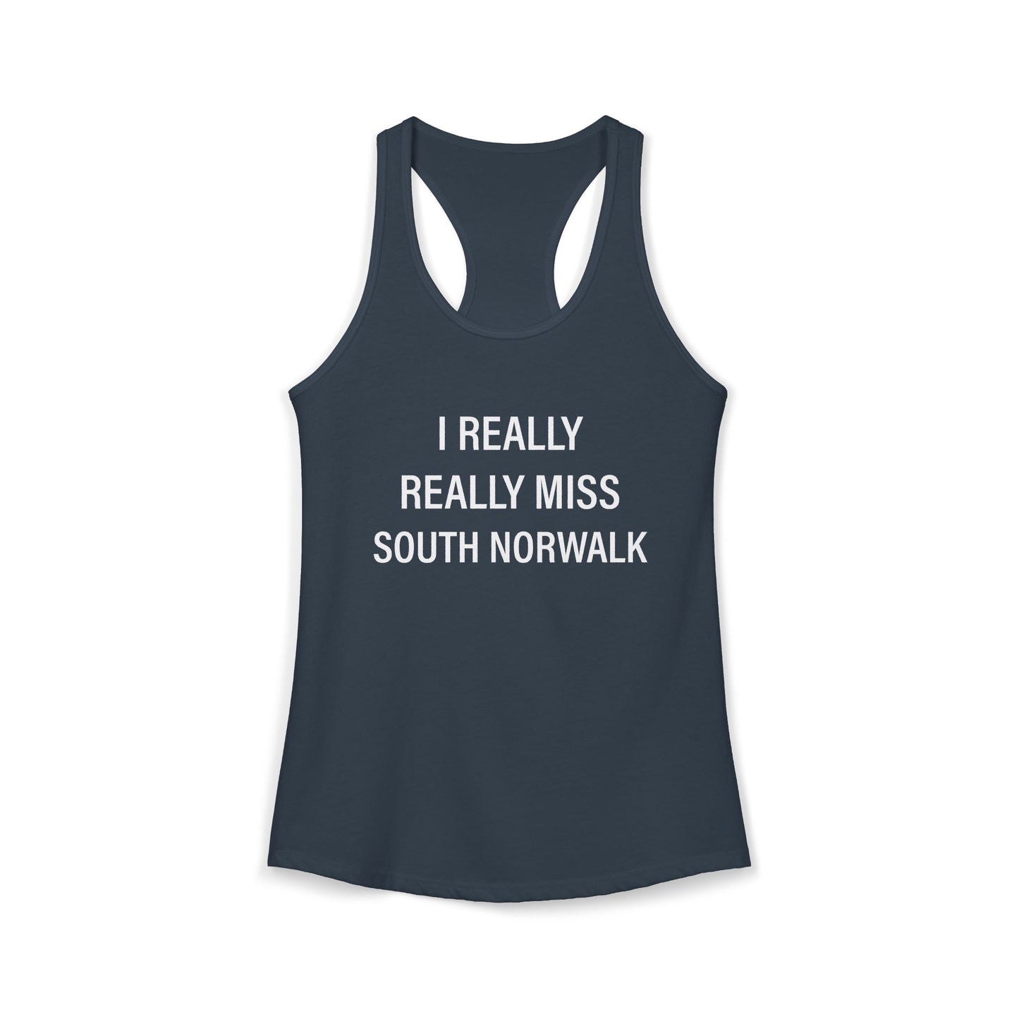 I Really Really Miss South Norwalk Women's Ideal Racerback Tank Top