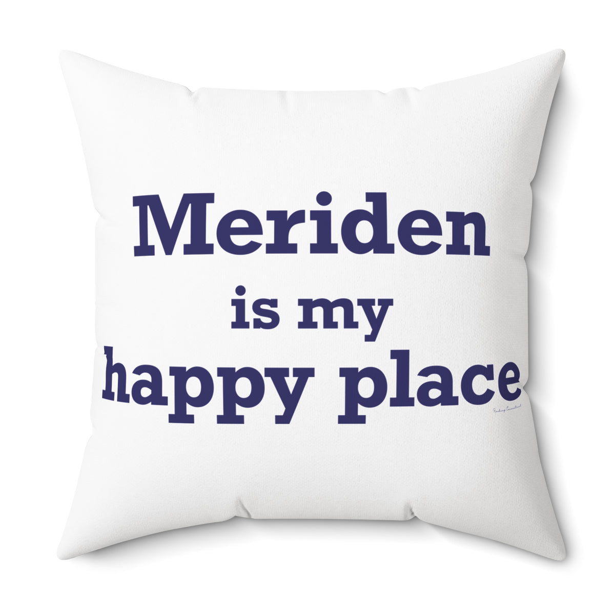 Meriden is My Happy Place Polyester Square Pillow