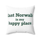 East Norwalk is My Happy Place Spun Polyester Square Pillow