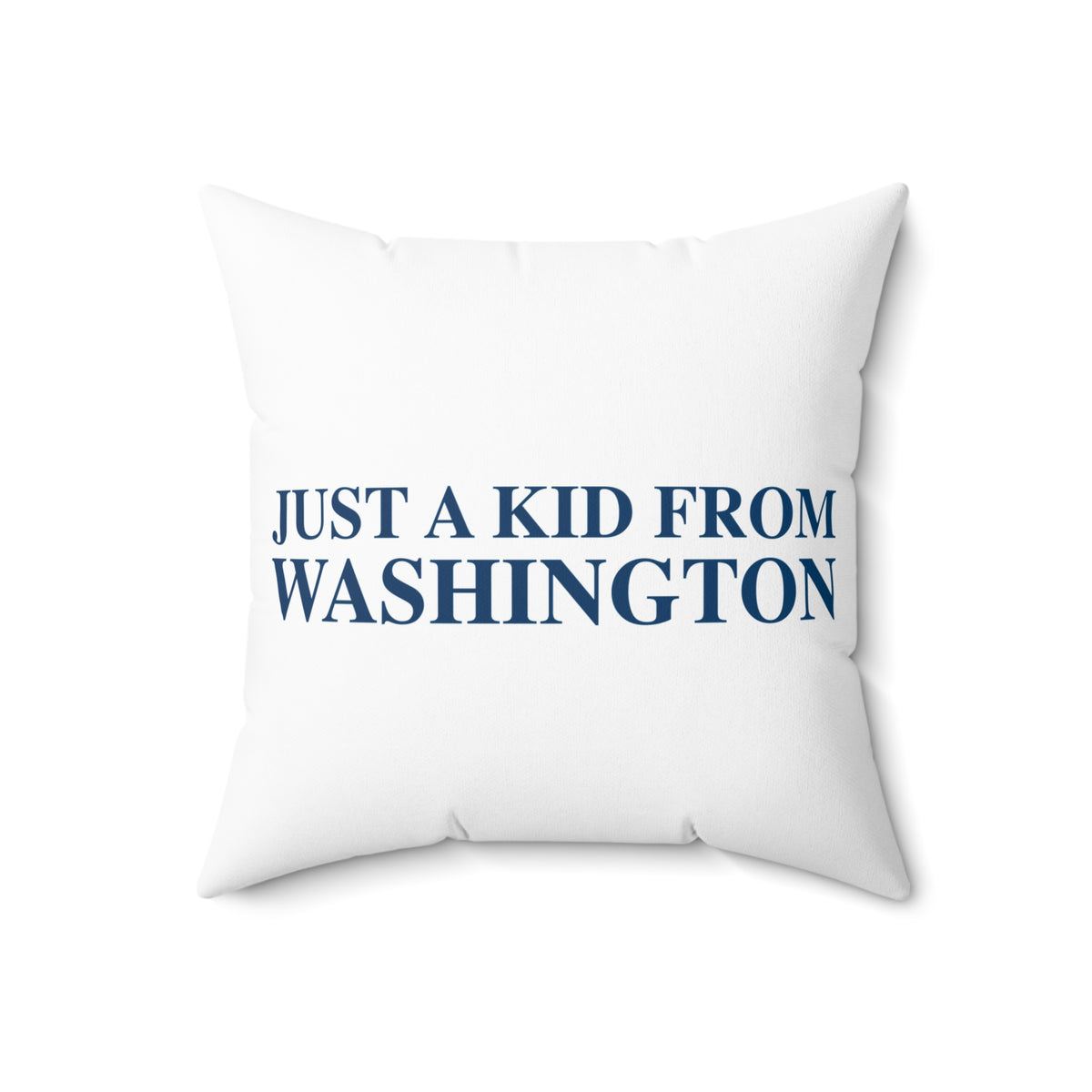 Just a kid from Washington Polyester Square Pillow