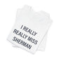 I Really Really Miss Sherman Unisex Jersey Short Sleeve T-Shirt
