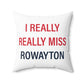 I Really Really Miss Rowayton Spun Polyester Square Pillow