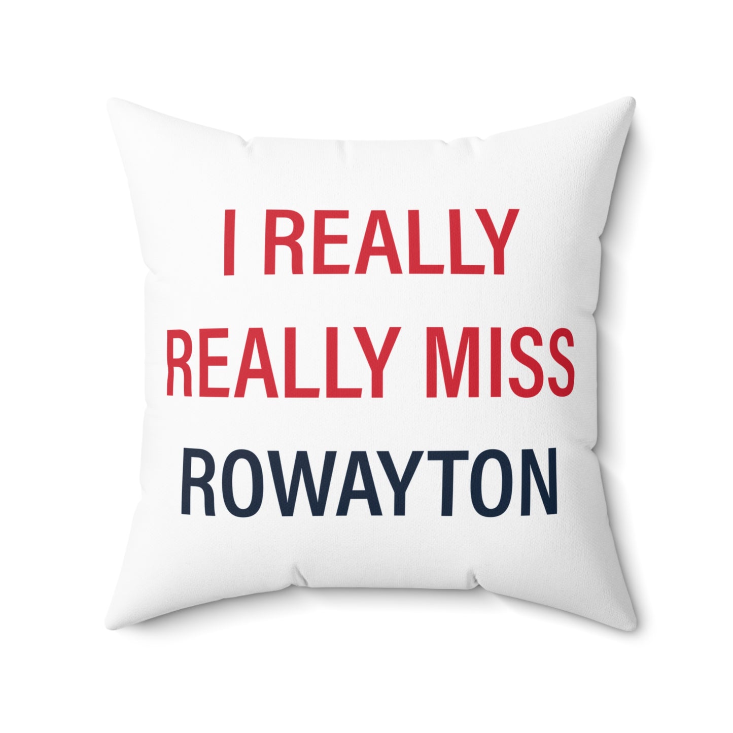 I Really Really Miss Rowayton Spun Polyester Square Pillow