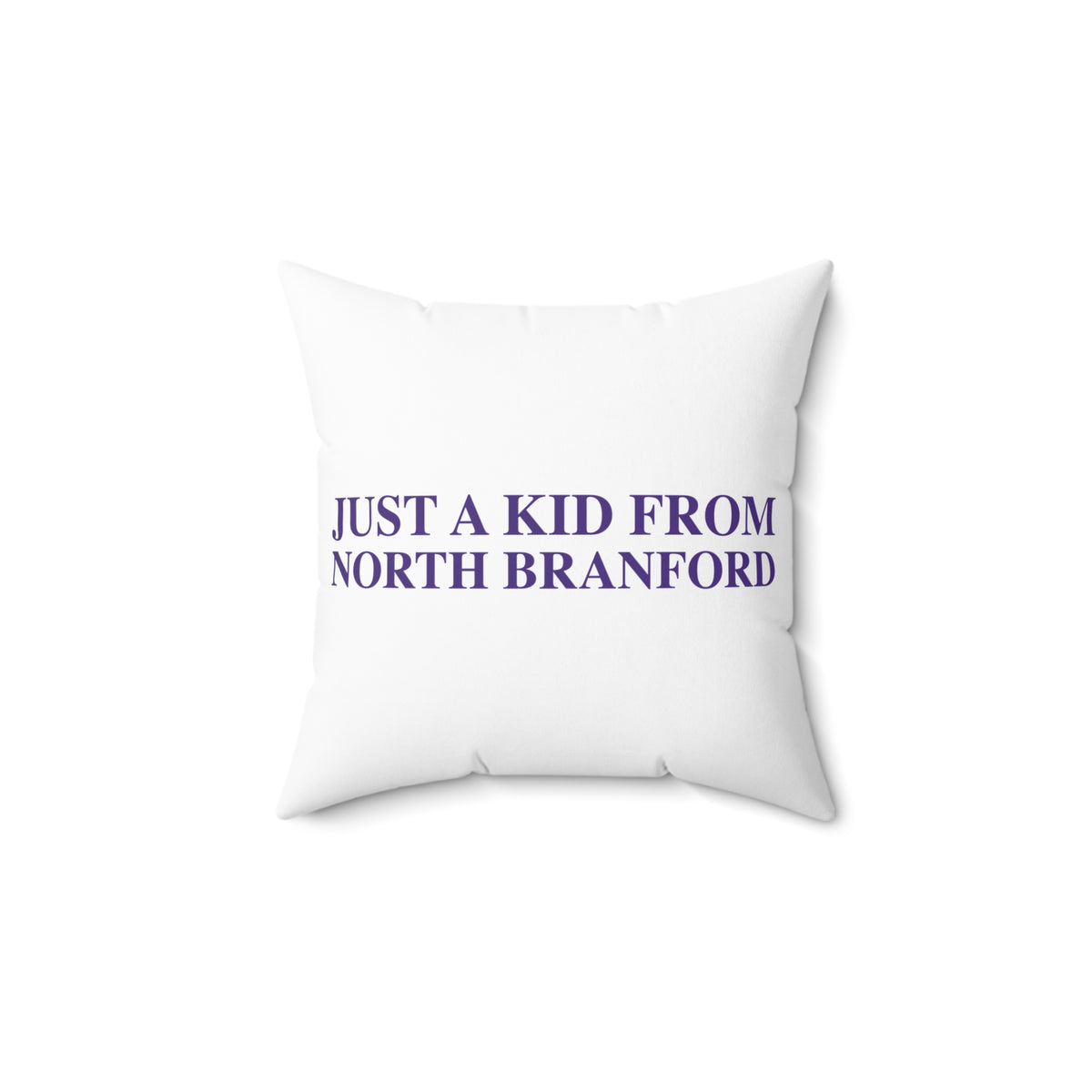 Just a kid from North Branford Polyester Square Pillow