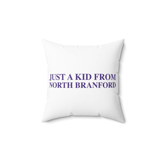 Just a kid from North Branford Polyester Square Pillow