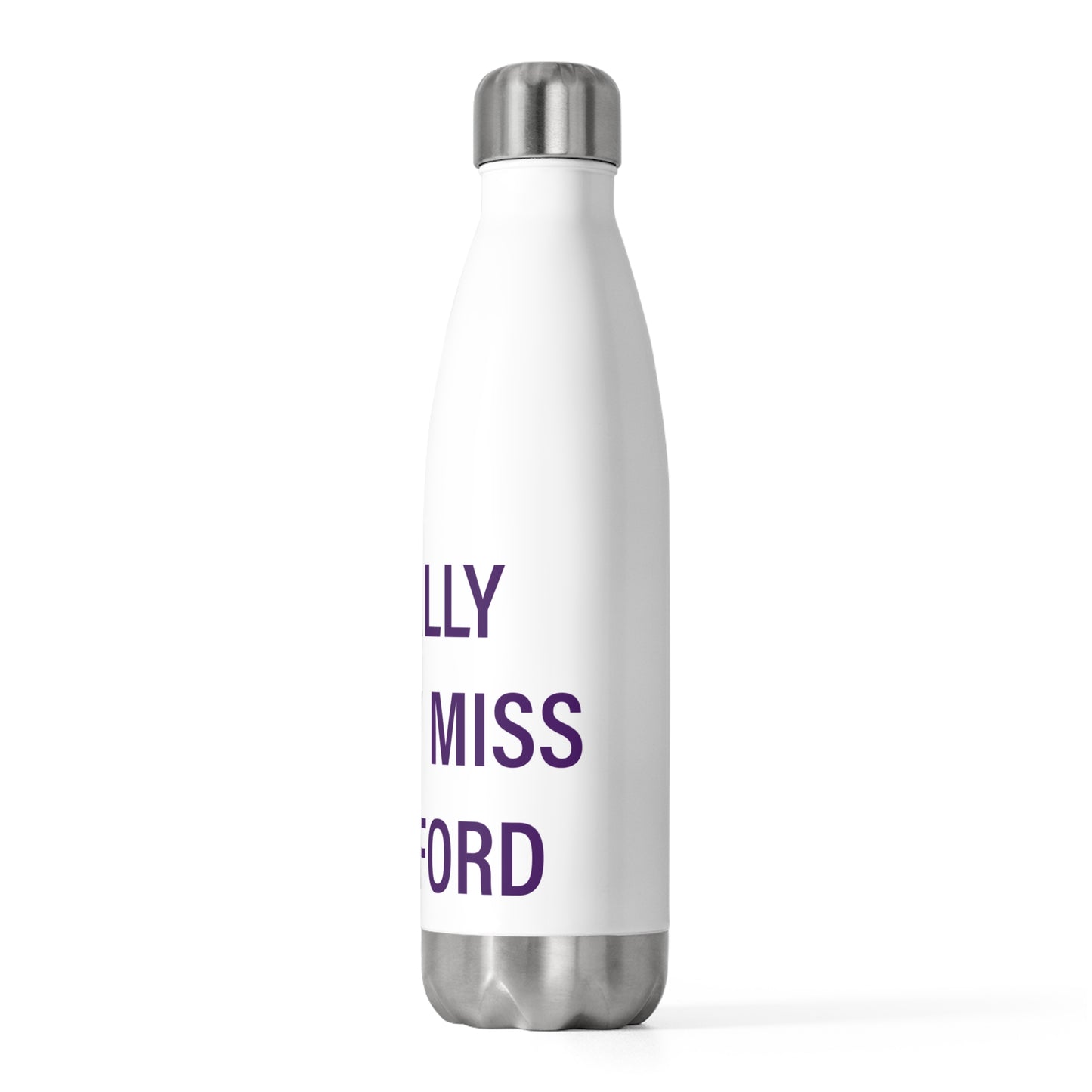 I Really Really Miss Stamford 20oz Insulated Bottle