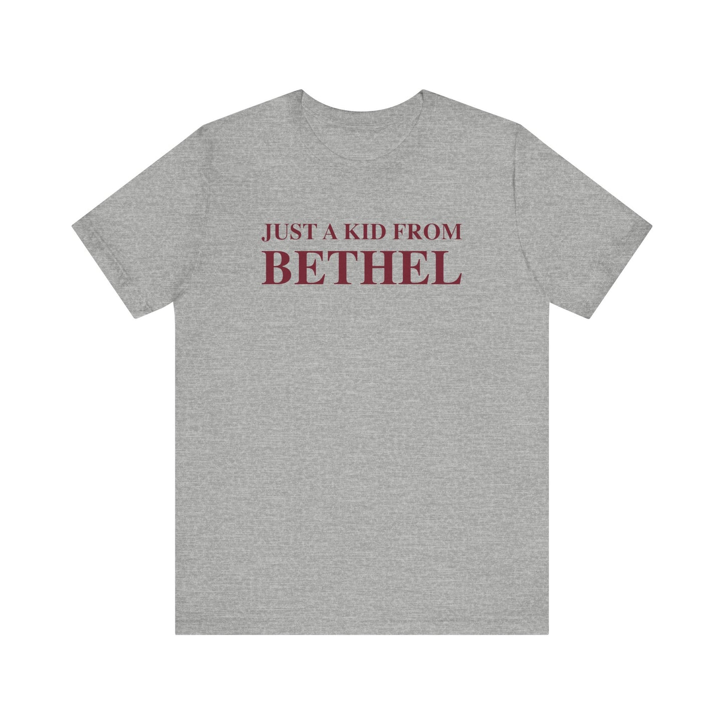 Just a kid from Bethel Unisex Jersey Short Sleeve T-Shirt