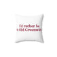 I’d rather be in Old Greenwich Spun Polyester Square Pillow
