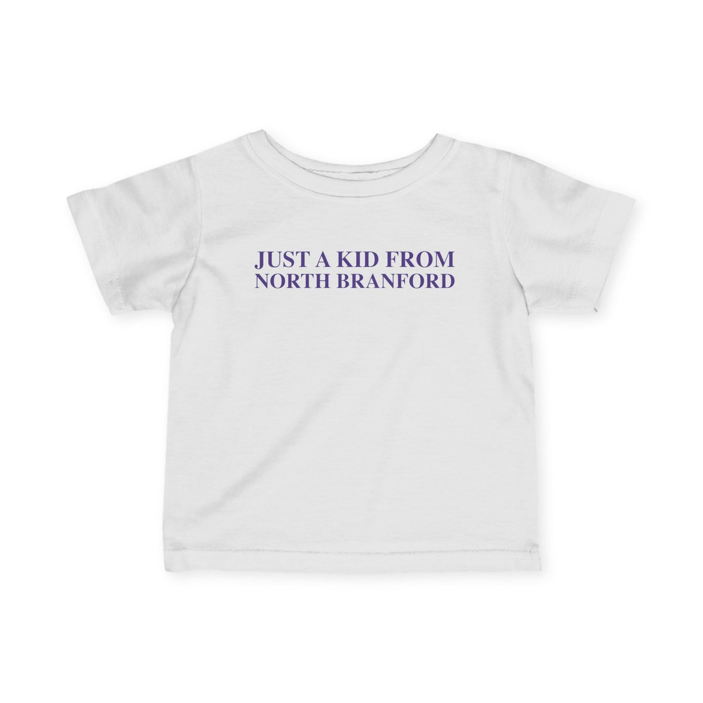 Just a kid from North Branford Infant Fine Jersey T-Shirt
