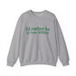 I'd rather be in New Milford. Unisex Heavy Blend™ Crewneck Sweatshirt