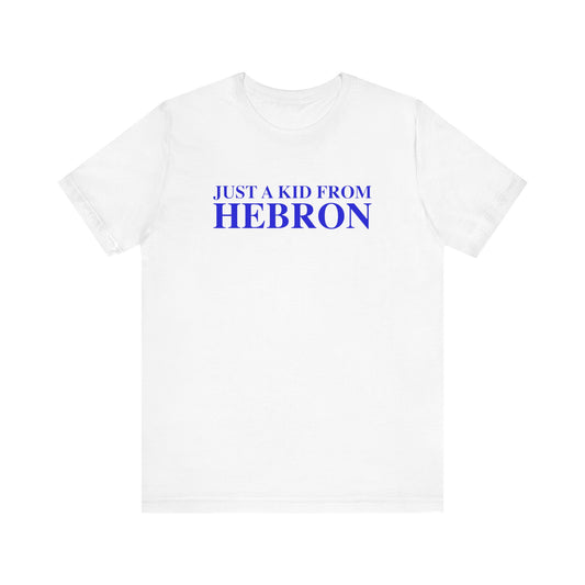 Just a kid from Hebron Unisex Jersey Short Sleeve T-Shirt