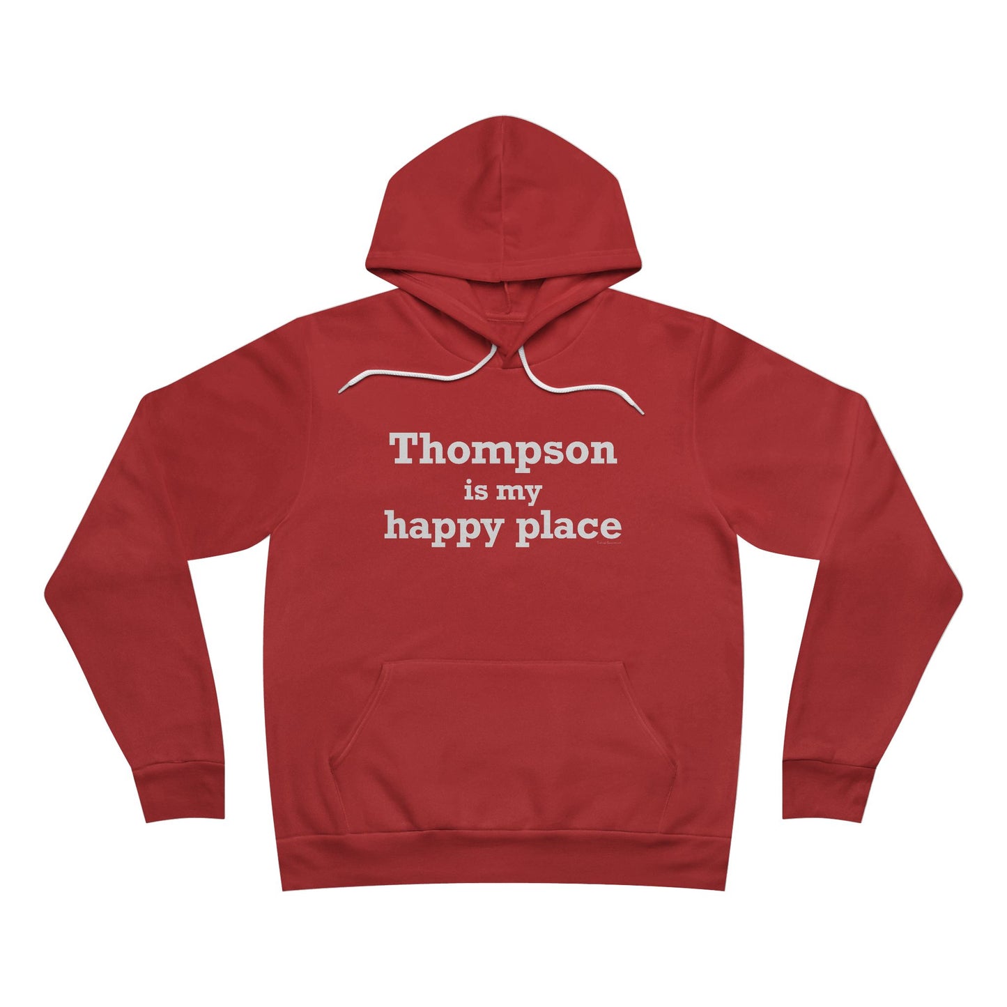 Thompson Is My Happy Place Unisex Sponge Fleece Pullover Hoodie