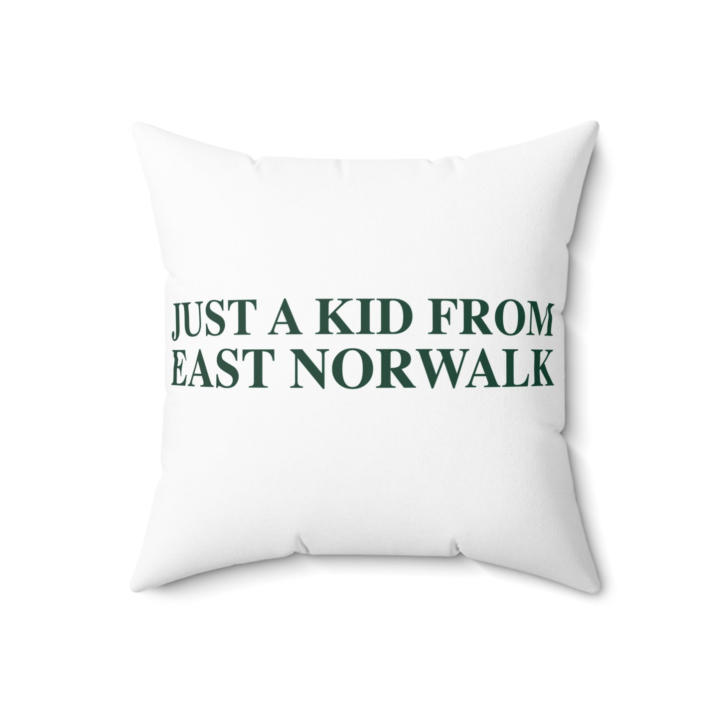 Just a kid from East Norwalk Spun Polyester Square Pillow