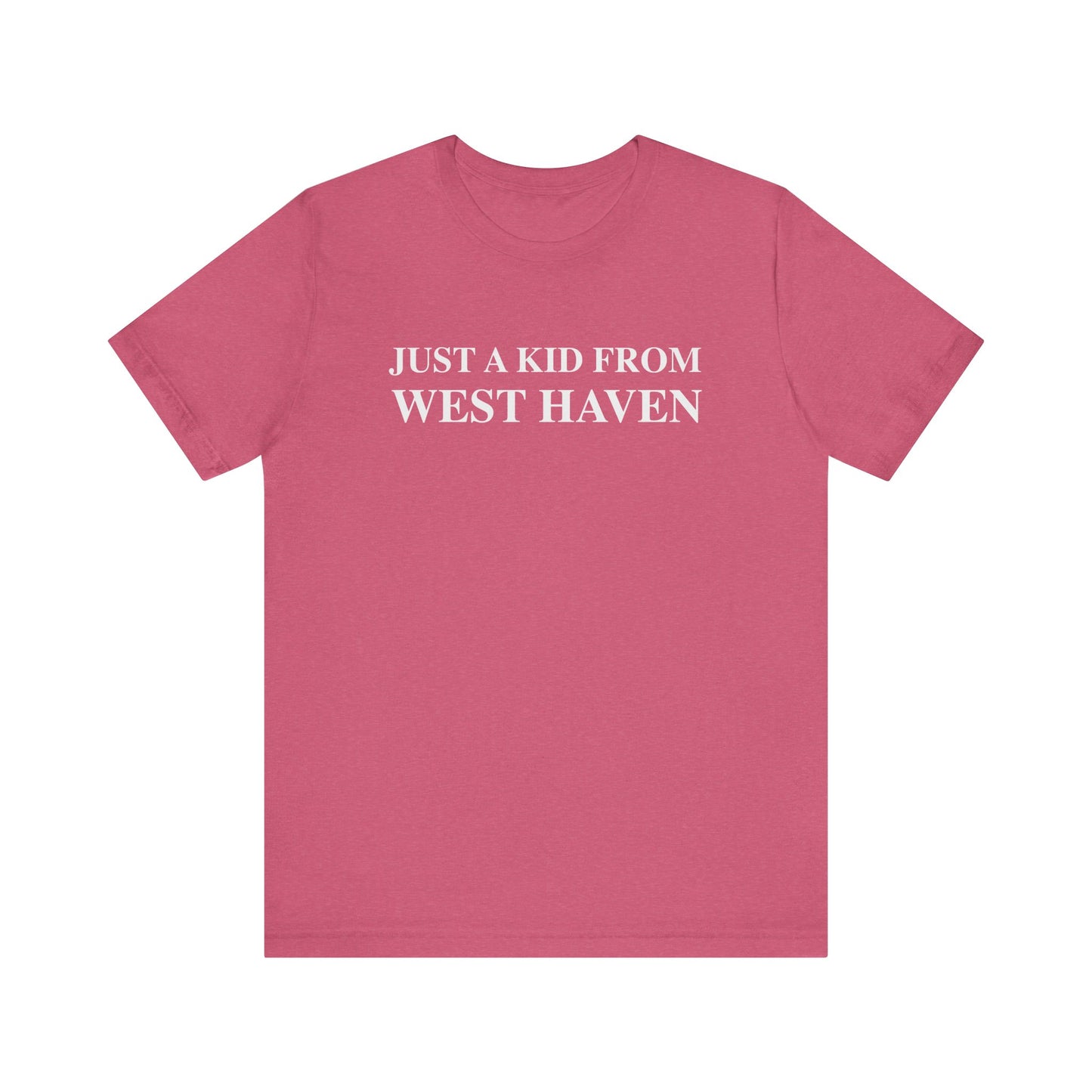 Just a kid from West Haven Unisex Jersey Short Sleeve Tee