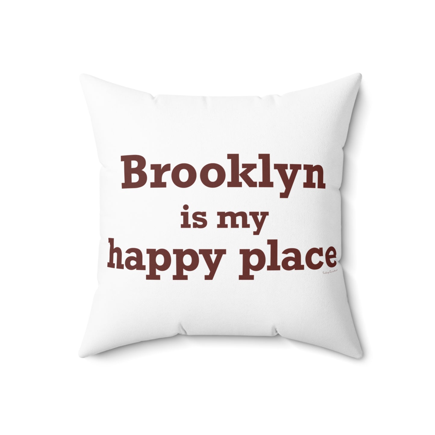 Brooklyn is My Happy Place Spun Polyester Square Pillow