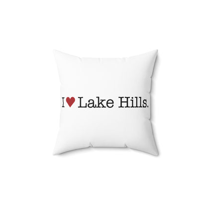 I Heart Lake Hills. Spun Polyester Square Pillow