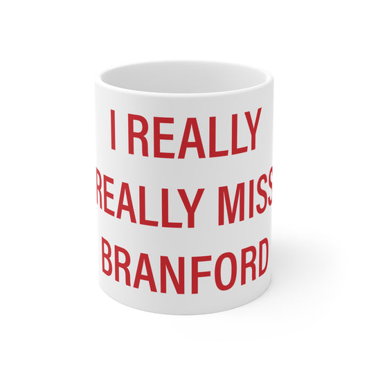 I Really Really Miss Branford Mug 11oz