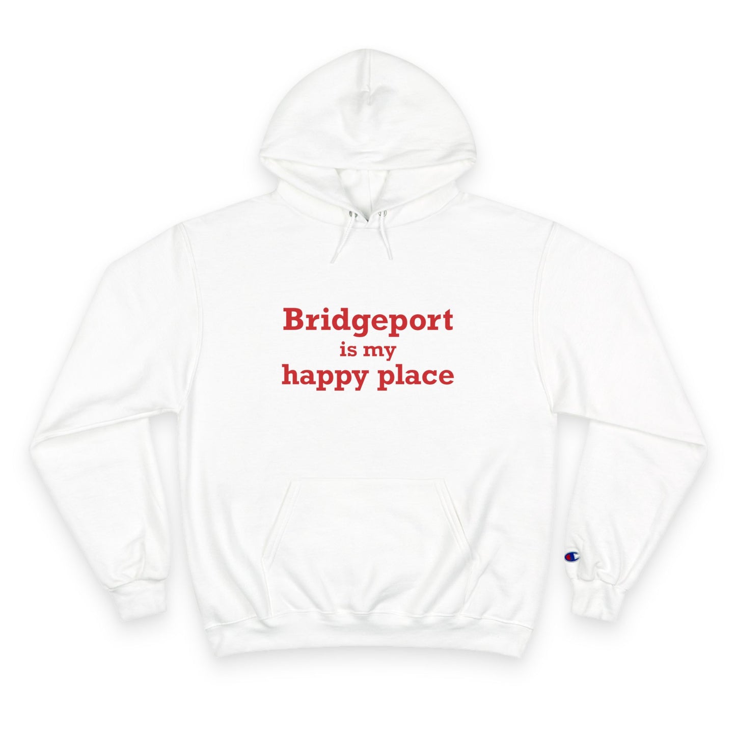 Bridgeport Is My Happy Place Champion Hoodie