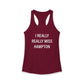 I Really Really Miss Hampton Women's Ideal Racerback Tank Top