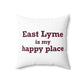 East Lyme is My Happy Place Spun Polyester Square Pillow