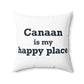 Canaan is my Happy Place Polyester Square Pillow