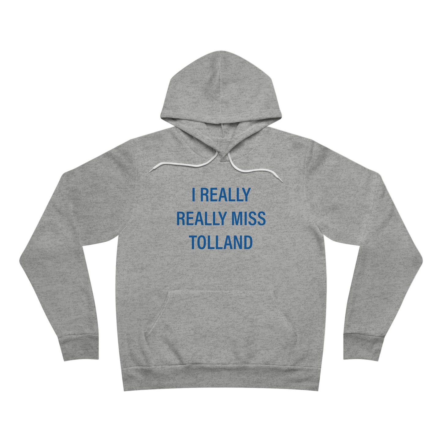 I Really Really Miss Tolland Unisex Sponge Fleece Pullover Hoodie