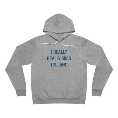 I Really Really Miss Tolland Unisex Sponge Fleece Pullover Hoodie