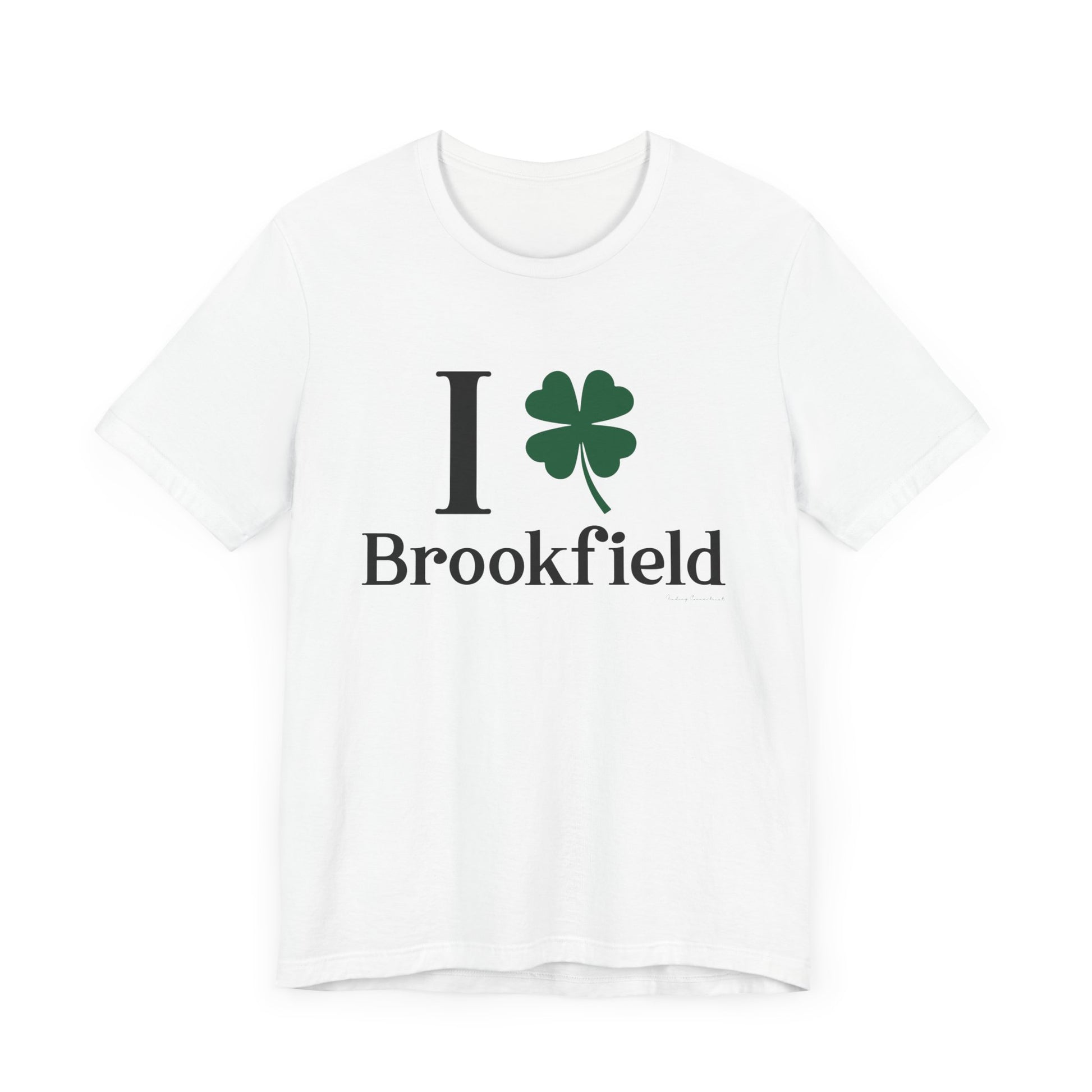 I Clover Brookfield, Brookfield conencticut st Patrick’s day shirt Finding Connecticut