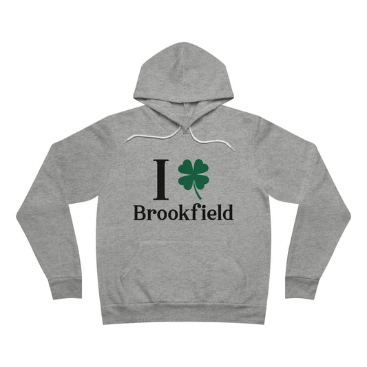 I Clover Brookfield, Brookfield conencticut st Patrick’s day unisex hoodie sweatshirt Finding connecticut