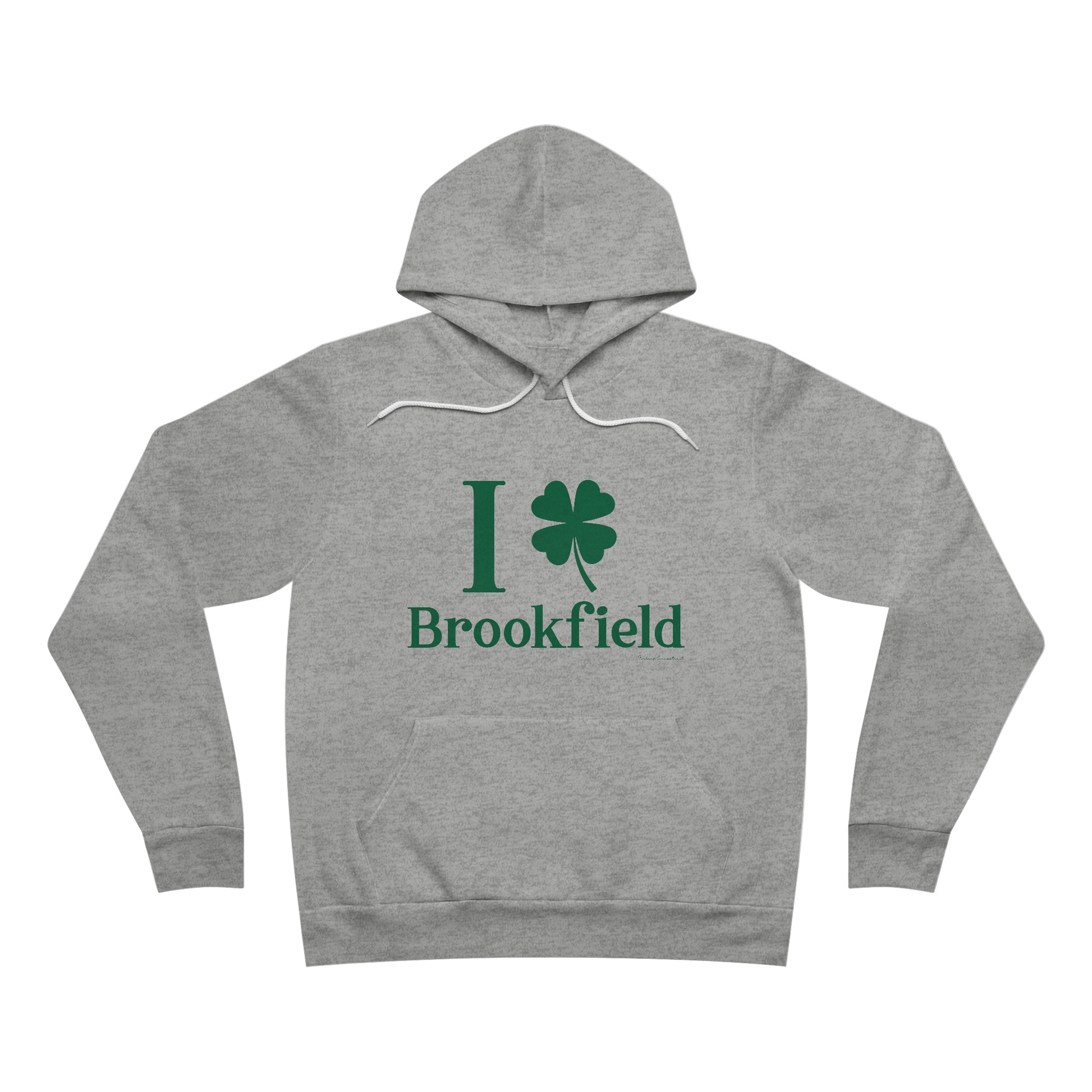 I Clover brookfield st patrick's day unisex hoodie swatshirt / / brookfield, ctonnecticut• Finding Connecticut   
