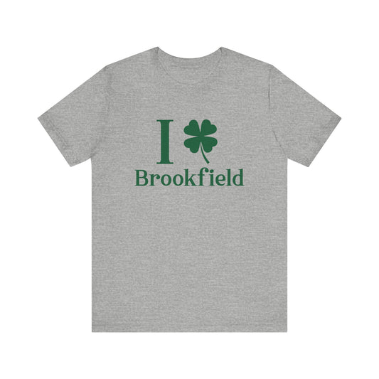 I Clover brookfield st patrick's day unisex  shirt/ / brookfield, ctonnecticut• Finding Connecticut   