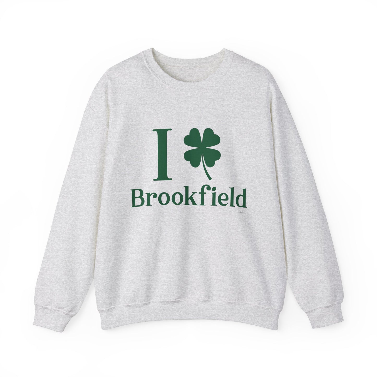 I Clover brookfield st patrick's day unisex  sweatshirt  / / brookfield, ctonnecticut• Finding Connecticut   