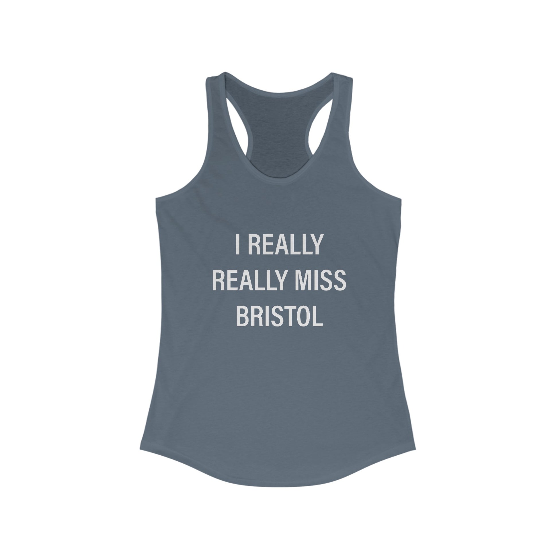 I Really Really Miss Bristol // Bristol CT women's tank top shirt / finding connecticut  