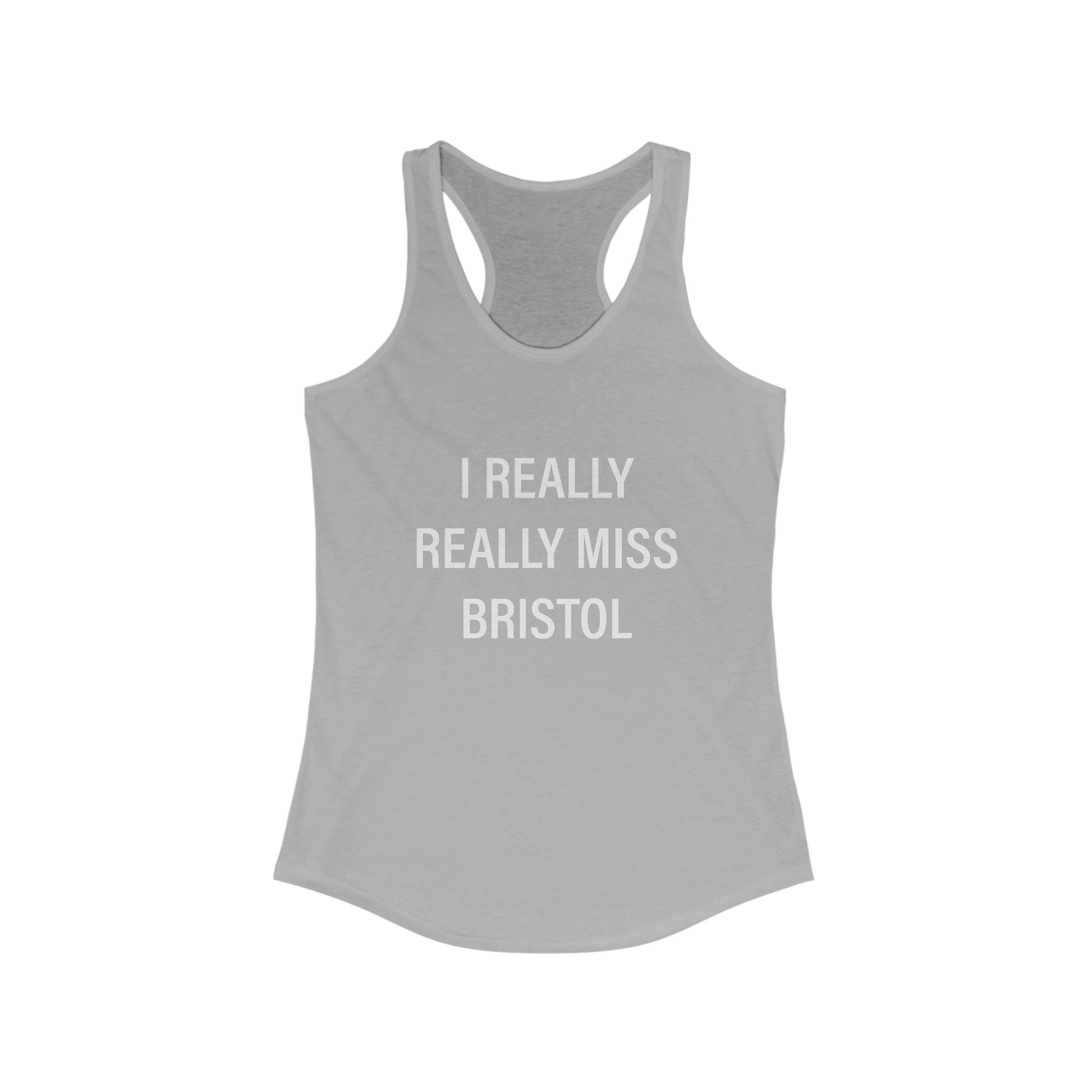 I Really Really Miss Bristol // Bristol CT women's tank top shirt / finding connecticut  